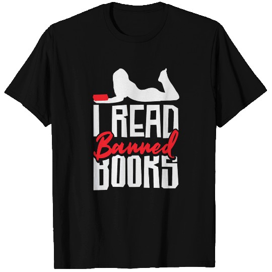 I Read Banned Books Bookworm Book Reading Literature 1 T-Shirts