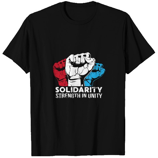 Solidarity Strength In Unity Raised Fists Patriotic Worker T-Shirts