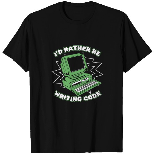 Id Rather Be Writing Code Developer Coder Programmer T-Shirts
