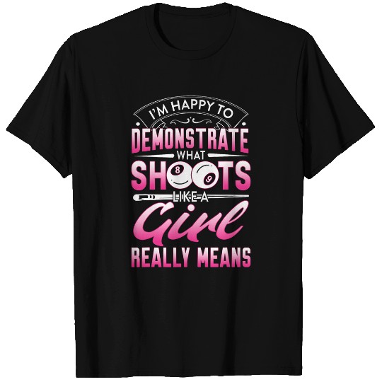 Im Happy To Demonstrate Billiards Girl Pool Player 1 T-Shirts