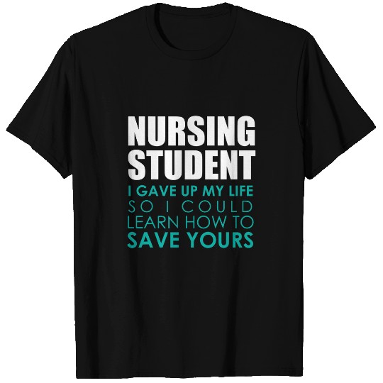 Nursing Student Saving Lives Gift Appreciate nursess T-Shirts