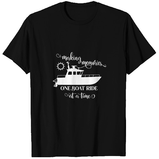 Making Memories One Boat Ride At A Time Funny Lake Life T-Shirts