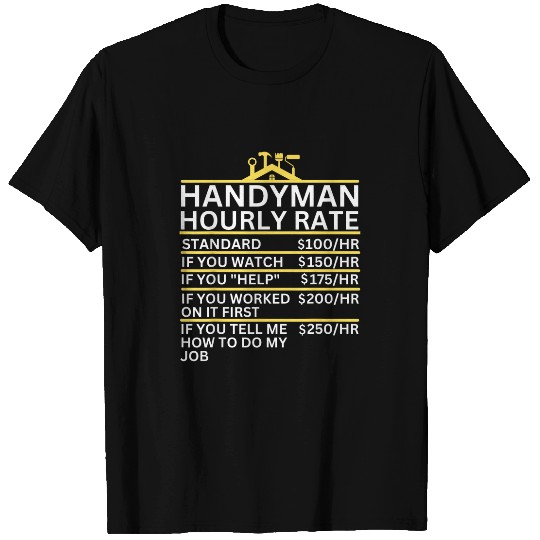 Handyman Hourly Rate Price Chart Labor Repairman Contractor T-Shirts
