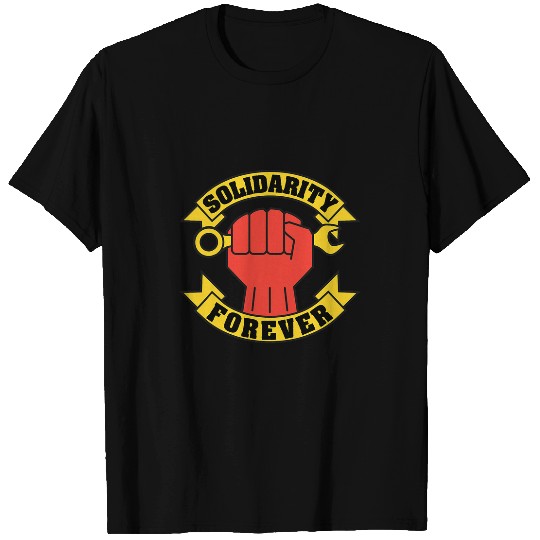 Solidarity Forever Raised Fist Labor Union Worker Rights T-Shirts