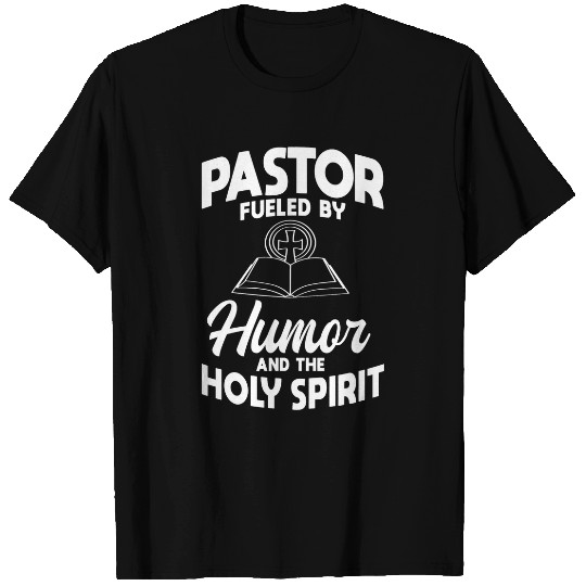 Pastor Fueled By Humor And The Holy Spirit Priest Clergyman T-Shirts