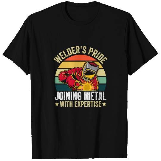 Welders Pride Joining Metal With Expertise I Welder T-Shirts
