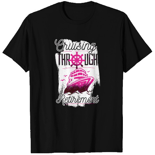 Cruising Through Retirement Boat Trip Funny Cruise 5 T-Shirts