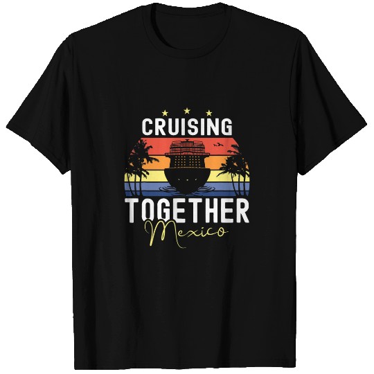 Cruising Together Mexico Cruise Ship Boat Sunset T-Shirts