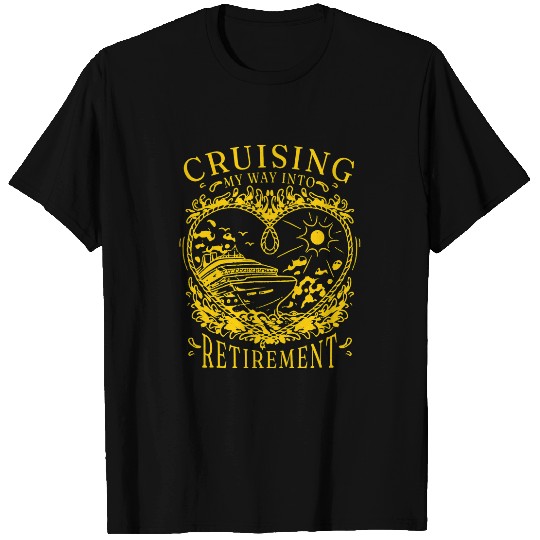 Cruising My Way Into Retirement Boat Trip Funny Cruise 2 T-Shirts