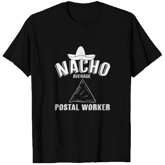 Cinco De Mayo Nacho Average Postal Worker Mail Carrier T-Shirts
