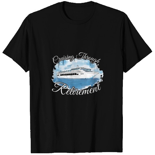 Cruising Through Retirement Boat Trip Funny Cruise T-Shirts