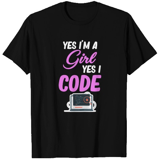 Yes Im A Girl Yes I Code Programmer Computer Debugging T-Shirts