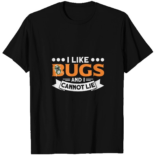 ILike Bugs And I Cannot Lie Bug Fly Hunter Student Teacher T-Shirts