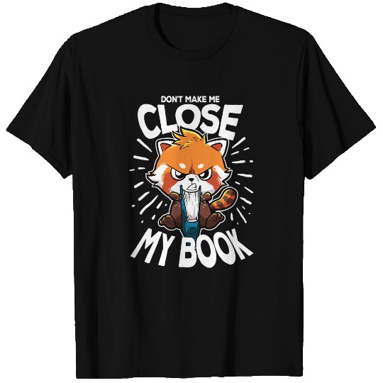 Dont Make Me Close My Book Funny Reading Red Panda Lover T-Shirts