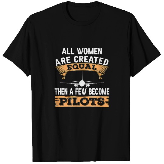 Womens All Women Are Created Equal Airplane Pilot Aviation T-Shirts