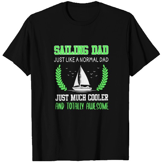 Mens Sailing Dad Funny Father Sailing Boat Sailboat T-Shirts