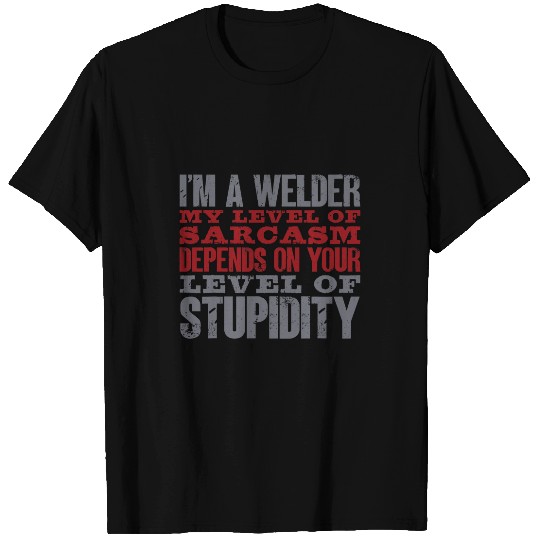 Welder My Level Of sarcasms Funny Dad Welding Weld Lover T-Shirts