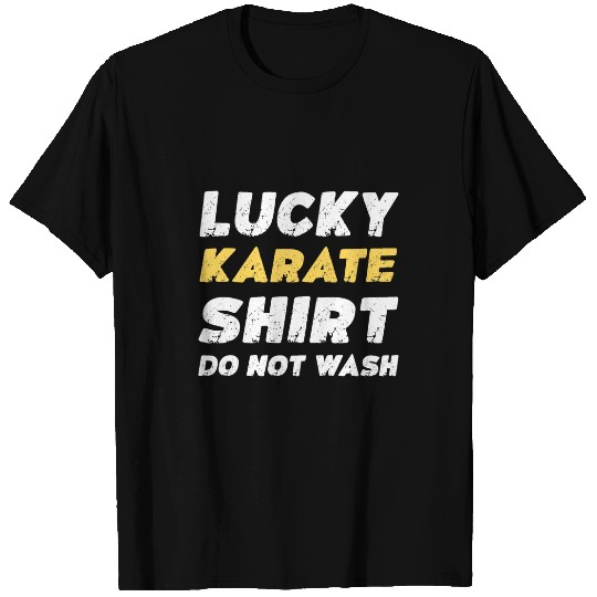 Funny Karate Lucky Karate Do Not Wash T-Shirts