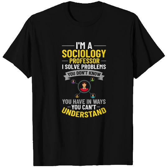 Sociology Professor Major Education Quotes Teacher 3 T-Shirts