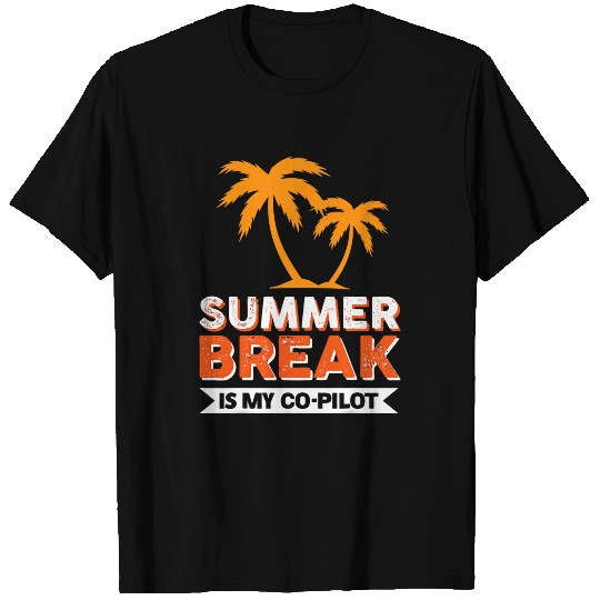 Summer Break Is My CoPilot T-Shirts