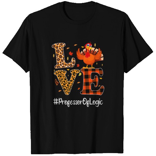Professor Of Logic Love Thanksgiving Leopard Turkey Autumn T-Shirts
