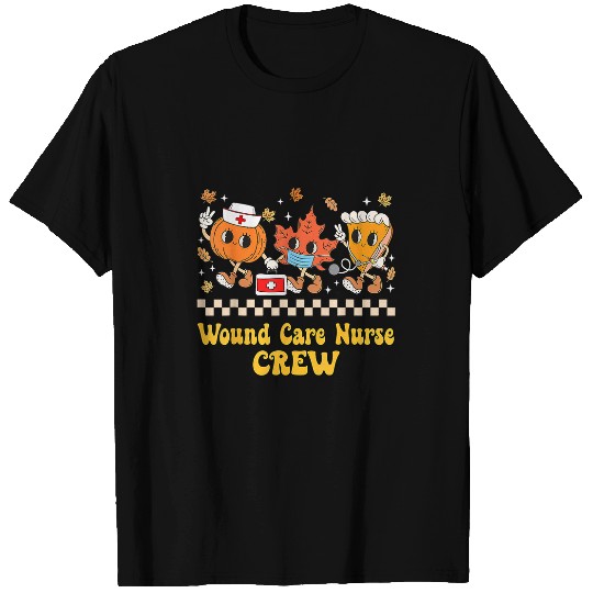 Wound Care nurses Crew Pumpkin Pie Fall Leaf Thanksgiving T-Shirts