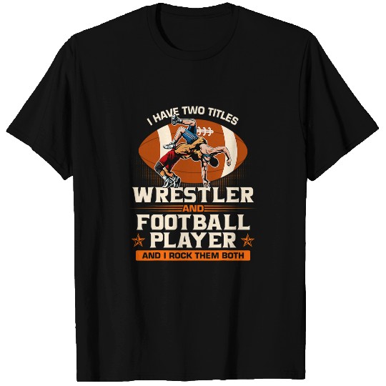 Wrestler And Football Player Wrestling Wrestler T-Shirts