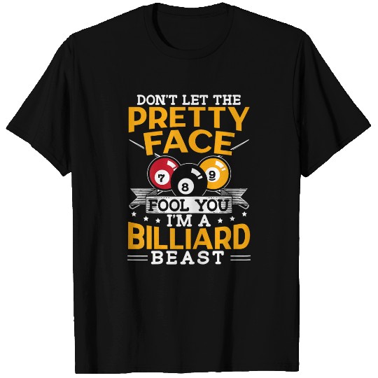 Dont Let The Pretty Face Fool You Billiard Pool Player T-Shirts