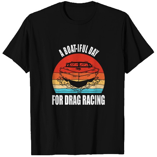 Drag Boat Racing Speedboat Racer Race Boating Motorboat 1 T-Shirts