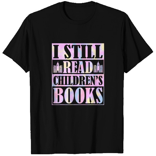 I Still Read Childrens Books School Teacher Geek Librarian T-Shirts