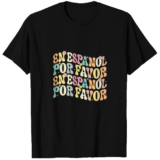 Spanish Teacher Bilingual Maestra En Espanol Por Favor T-Shirts
