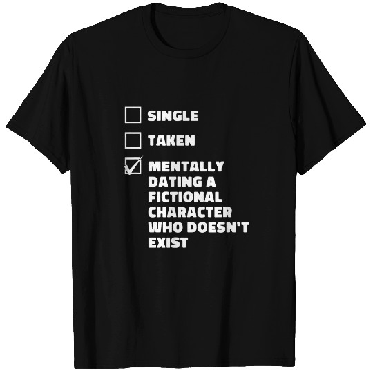 Mentally Dating A Fictional Character Book Lover Funny T-Shirts