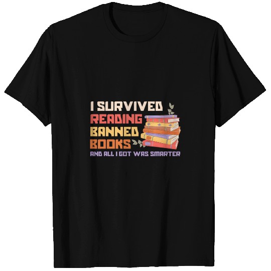 I survived Reading Banned Books lover all i got was smarter T-Shirts