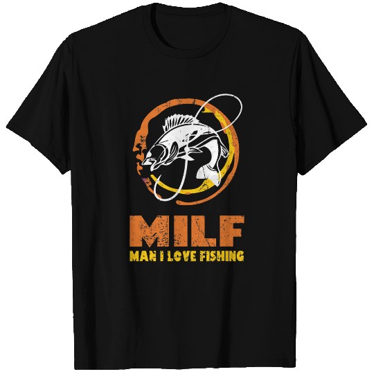 MILF Man I Love Fishing Hook Adventure Trout Outdoor Rod T-Shirts