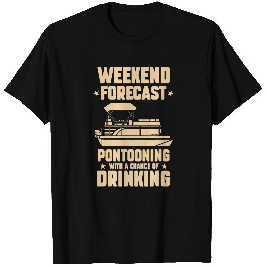 Mens Weekend forecast Pontooning drinking Pontooning T-Shirts