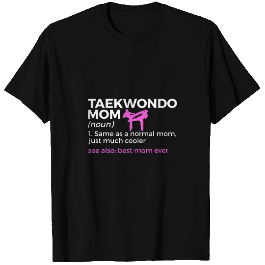 Taekwondo Mom Definition bests Mom Ever Funny Martial Arts T-Shirts