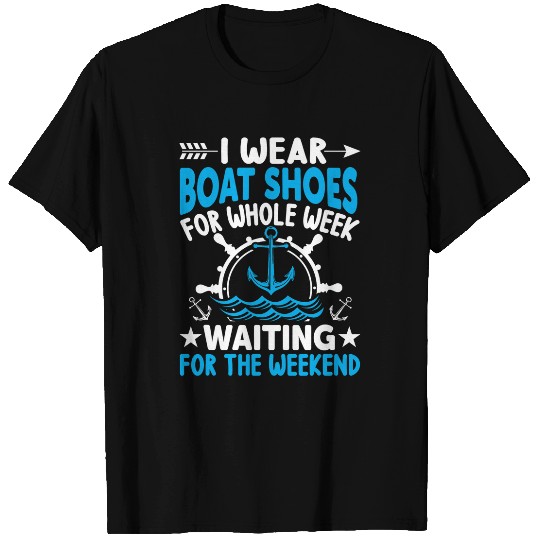I Wear Boat Shoes Funny Cruise Sailor Boating Lover Graphic 1 T-Shirts