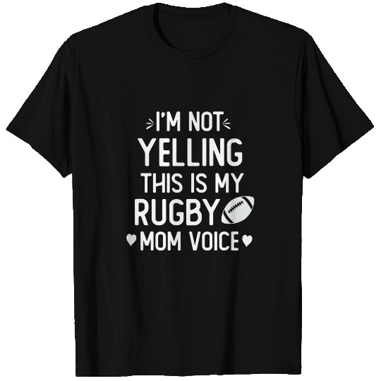 Im not yelling this is my rugby mom voice Funny Rugby Mom T-Shirts