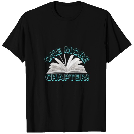 One More Chapter Book Lover Reader Reading Teacher 1 T-Shirts