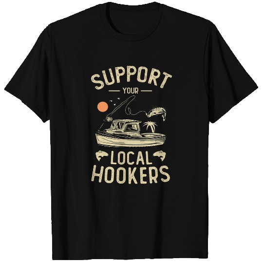 Support Your Local Hookers vintages Boat Fisherman Fishing T-Shirts