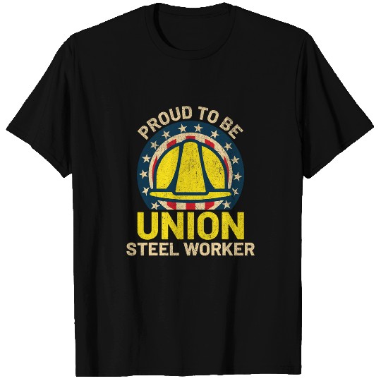 Steel Worker Union Construction Labor Union Worker USA Men 1 T-Shirts