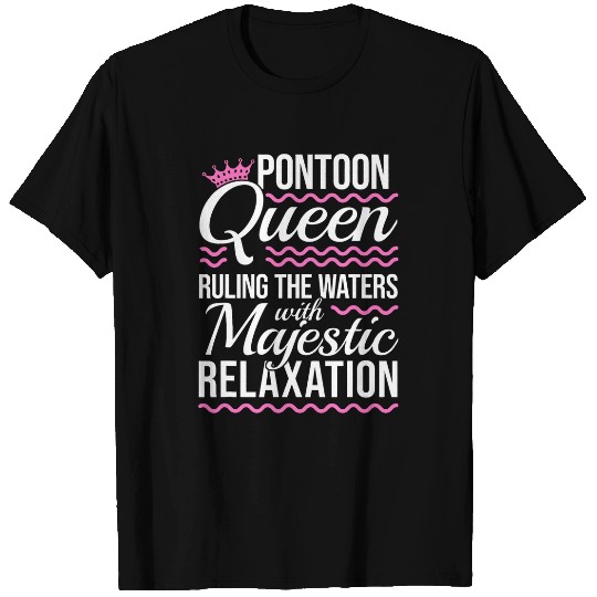 Pontoon Queen I Wife Pontoon I Relaxed Girl Pontoon T-Shirts