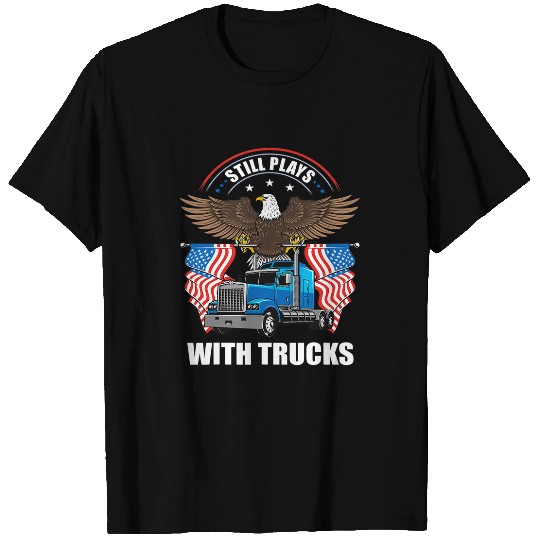 Still Plays with Trucks Trucker Long Haul Truck Driver 2 T-Shirts