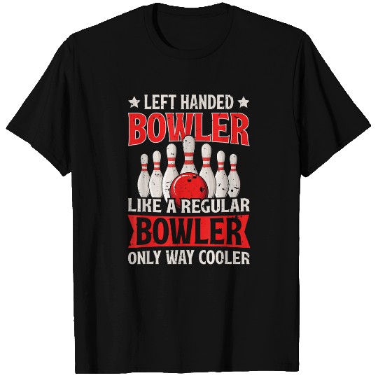 Funny Left Handed Bowler Design For Men Women Bowling Lovers T-Shirts