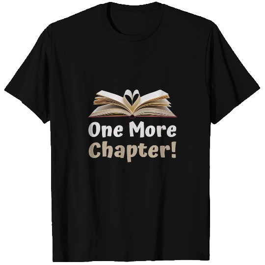 One More Chapter Book Lover Reader Reading Teacher T-Shirts