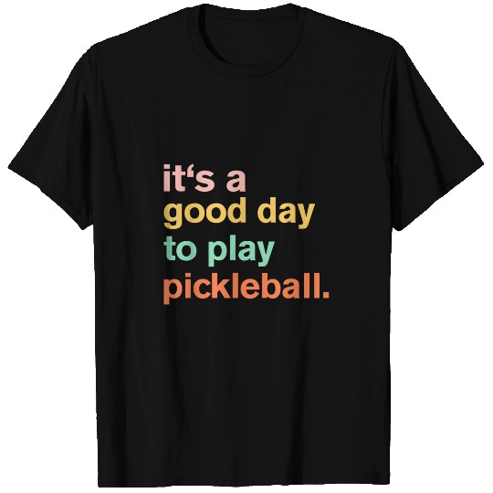 Funny Pickleball Quote Pickleball Lovers Cool Pickleball T-Shirts