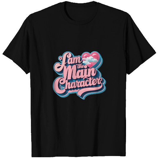 Im a the main character cute retro cloudy romantissc T-Shirts