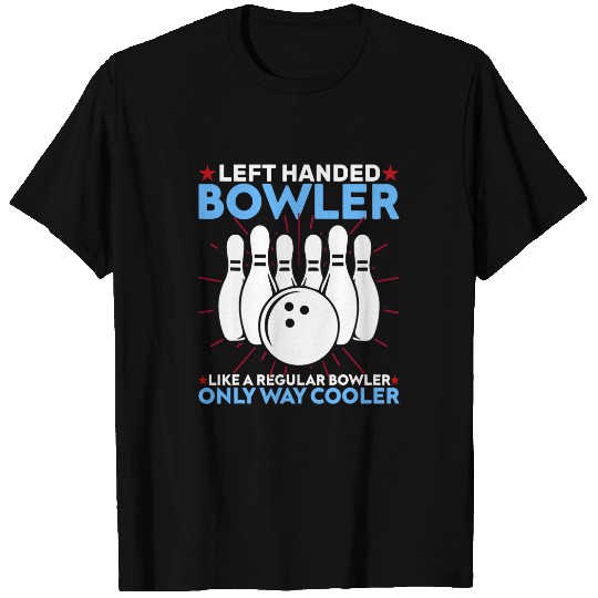 Funny Left Handed Day Bowler Bowling Strike Addict Lover T-Shirts