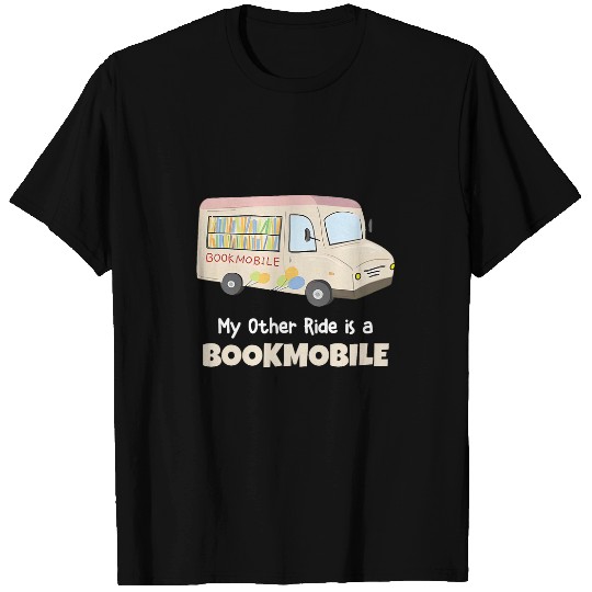 Funny Librarians Book Lovers My Other Ride Is A Bookmobile 1 T-Shirts