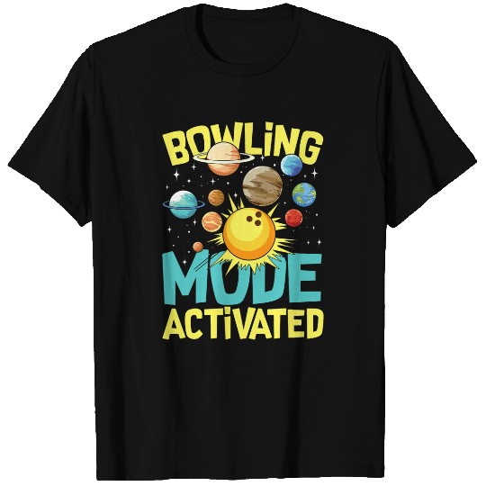 Bowling Mode Activated T-Shirts